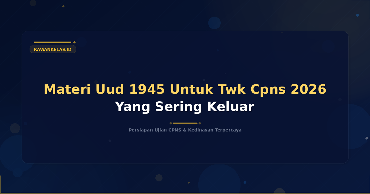Materi Uud 1945 Untuk Twk Cpns 2026 Yang Sering Keluar