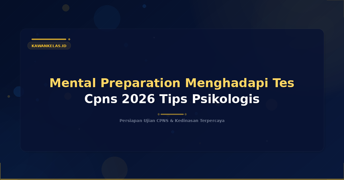 Mental Preparation Menghadapi Tes Cpns 2026 Tips Psikologis