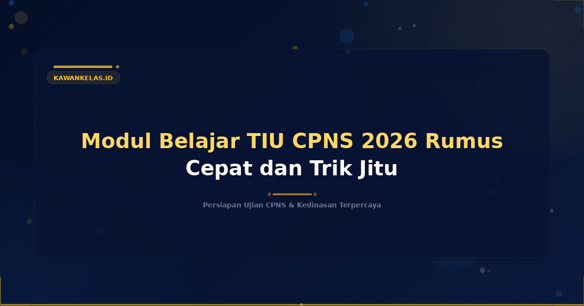 Modul Belajar TIU CPNS 2026 Rumus Cepat dan Trik Jitu