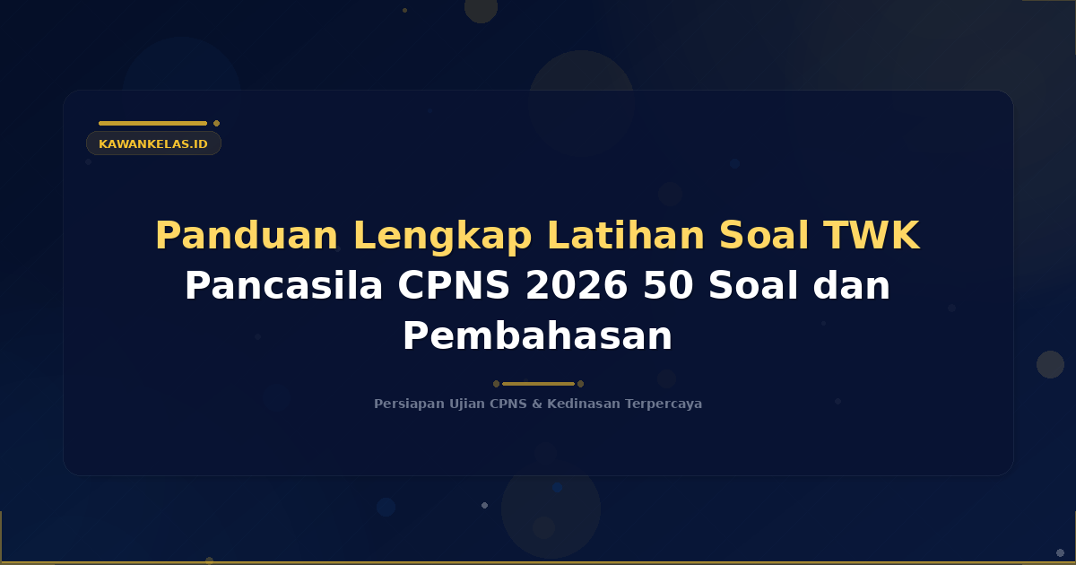 Panduan Lengkap Latihan Soal TWK Pancasila CPNS 2026 50 Soal dan Pembahasan