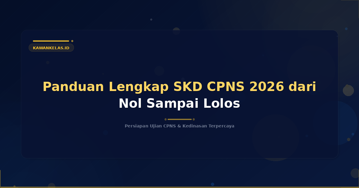 Panduan Lengkap SKD CPNS 2026 dari Nol Sampai Lolos