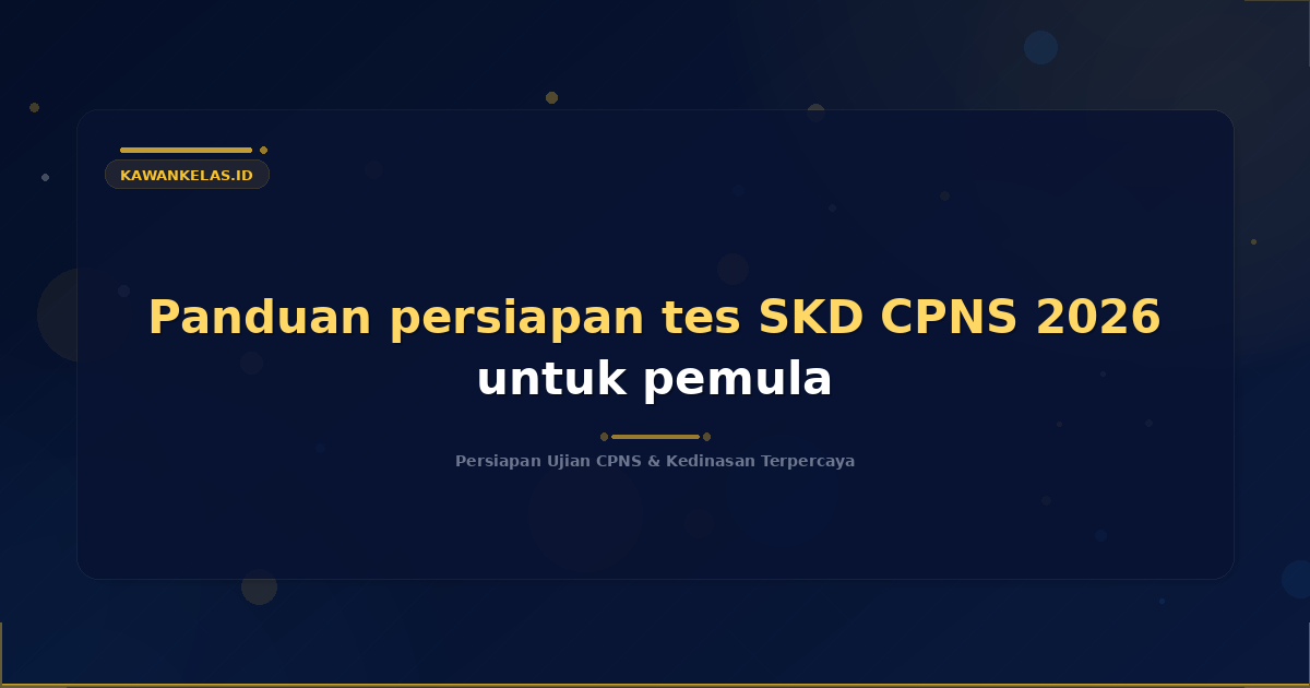 Panduan persiapan tes SKD CPNS 2026 untuk pemula