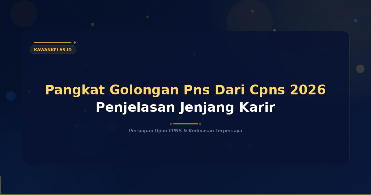Pangkat Golongan Pns Dari Cpns 2026 Penjelasan Jenjang Karir