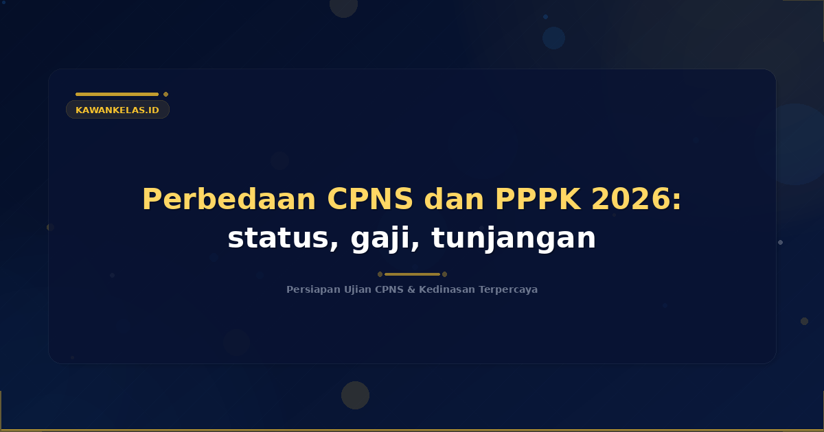 Perbedaan CPNS dan PPPK 2026: status, gaji, tunjangan