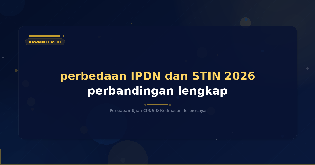 perbedaan IPDN dan STIN 2026 perbandingan lengkap