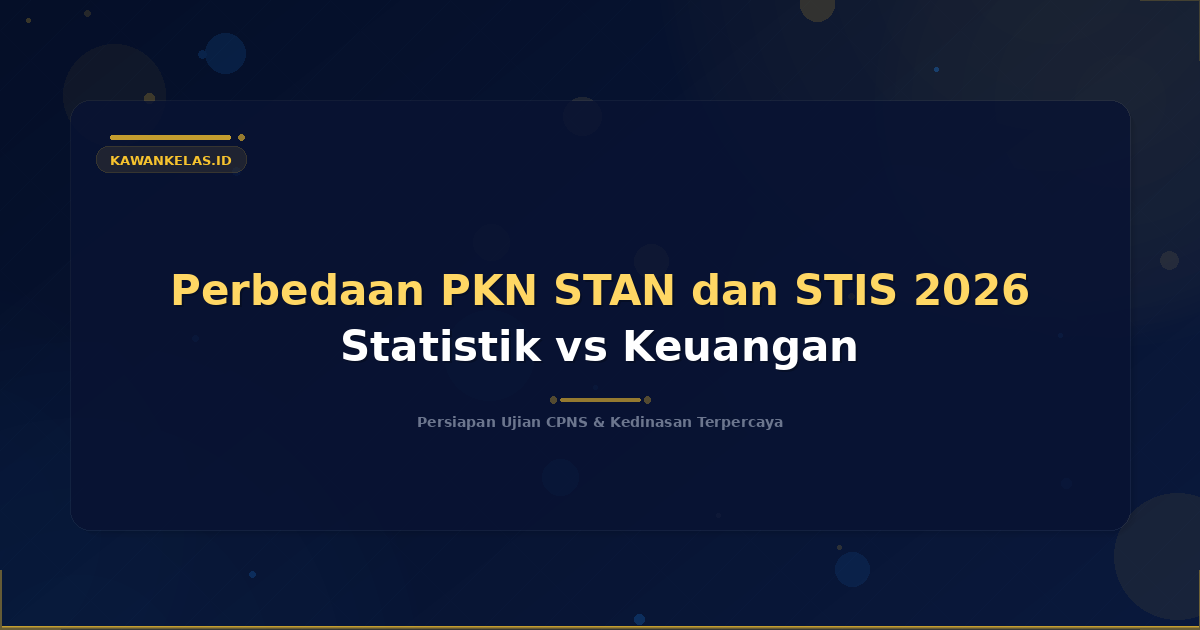 Perbedaan PKN STAN dan STIS 2026 Statistik vs Keuangan