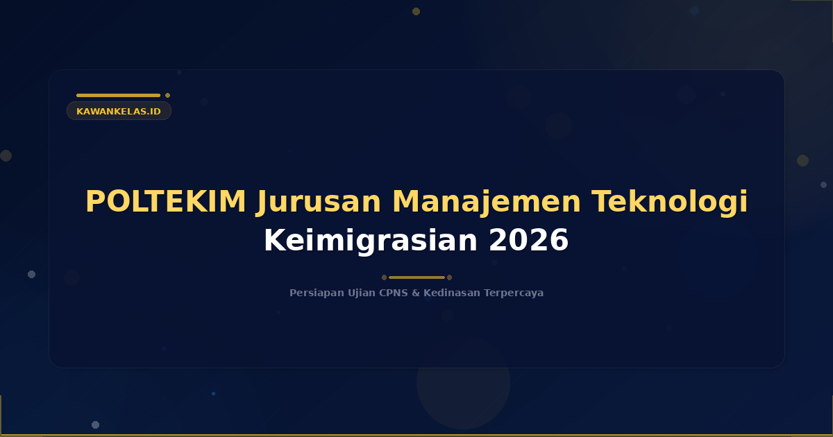 POLTEKIM Jurusan Manajemen Teknologi Keimigrasian 2026