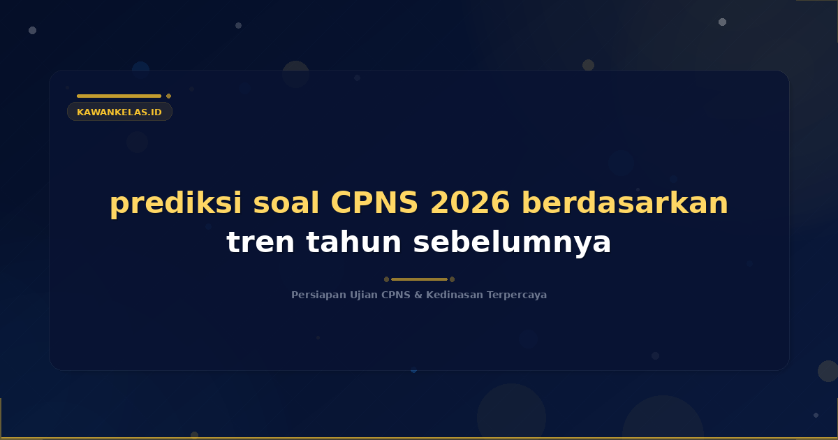 prediksi soal CPNS 2026 berdasarkan tren tahun sebelumnya
