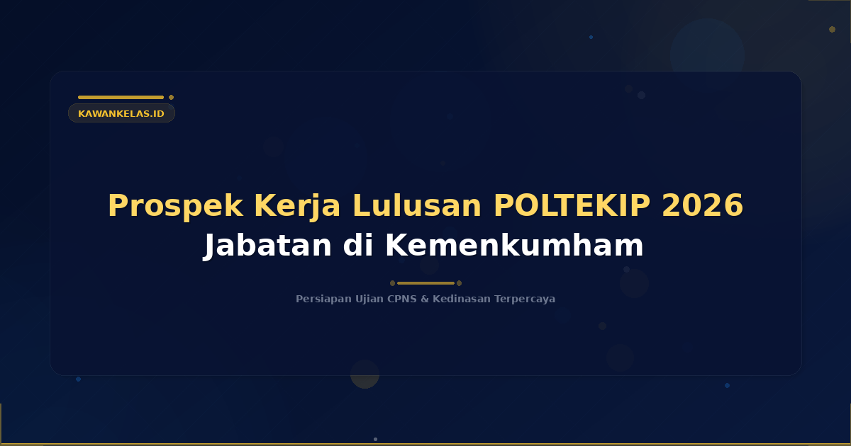 Prospek Kerja Lulusan POLTEKIP 2026 Jabatan di Kemenkumham