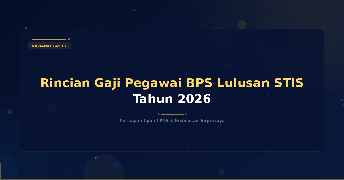 Rincian Gaji Pegawai BPS Lulusan STIS Tahun 2026