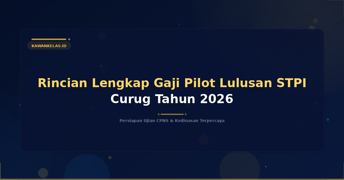 Rincian Lengkap Gaji Pilot Lulusan STPI Curug Tahun 2026