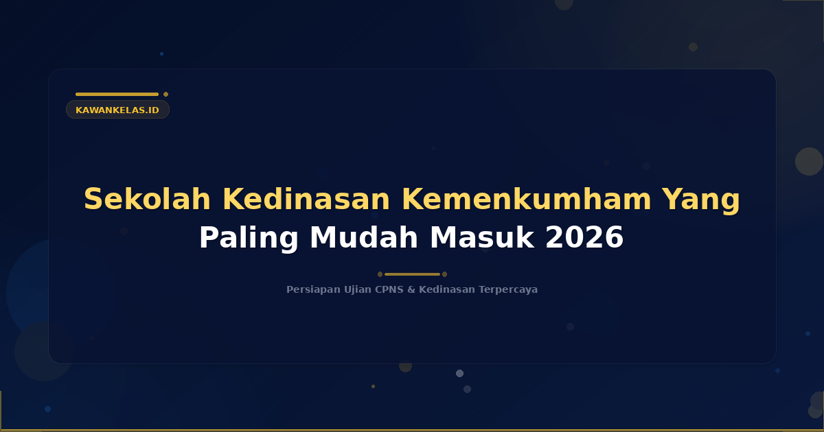 Sekolah Kedinasan Kemenkumham Yang Paling Mudah Masuk 2026