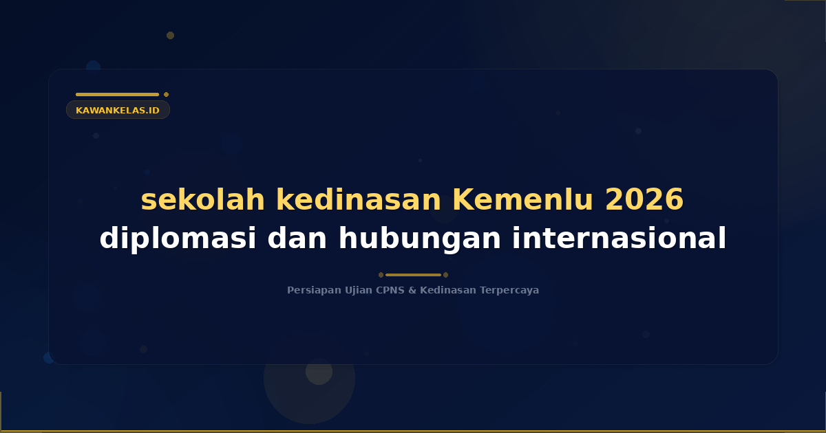 sekolah kedinasan Kemenlu 2026 diplomasi dan hubungan internasional