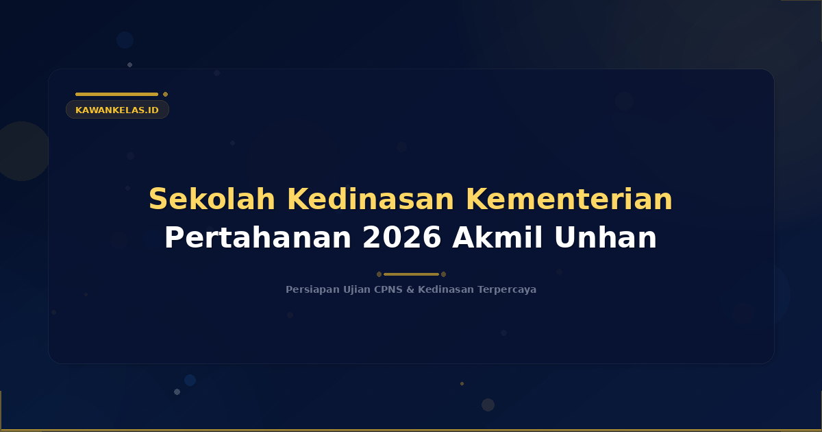 Sekolah Kedinasan Kementerian Pertahanan 2026 Akmil Unhan