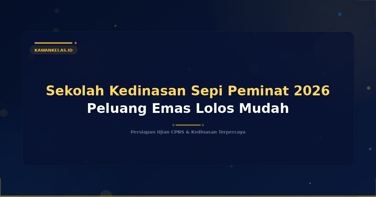 Sekolah Kedinasan Sepi Peminat 2026 Peluang Emas Lolos Mudah