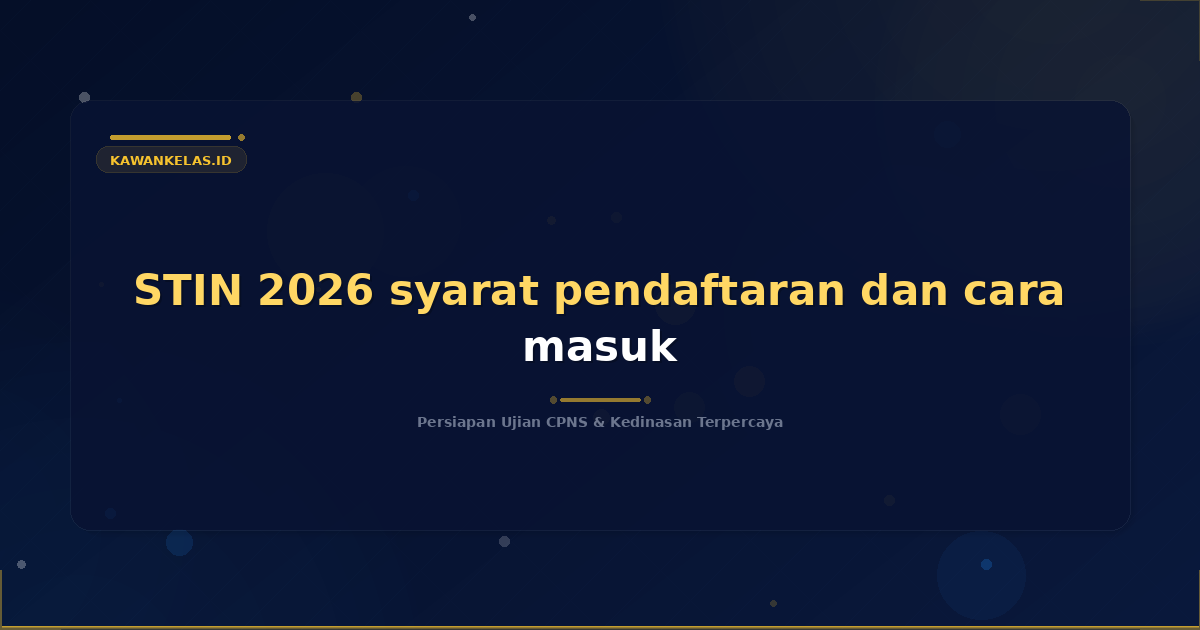 STIN 2026 syarat pendaftaran dan cara masuk