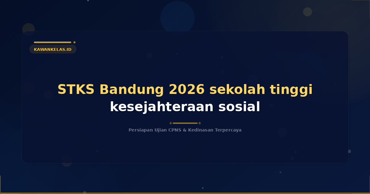 STKS Bandung 2026 sekolah tinggi kesejahteraan sosial
