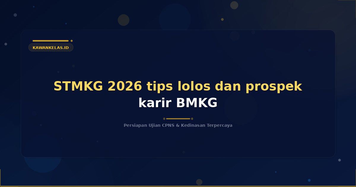 STMKG 2026 tips lolos dan prospek karir BMKG