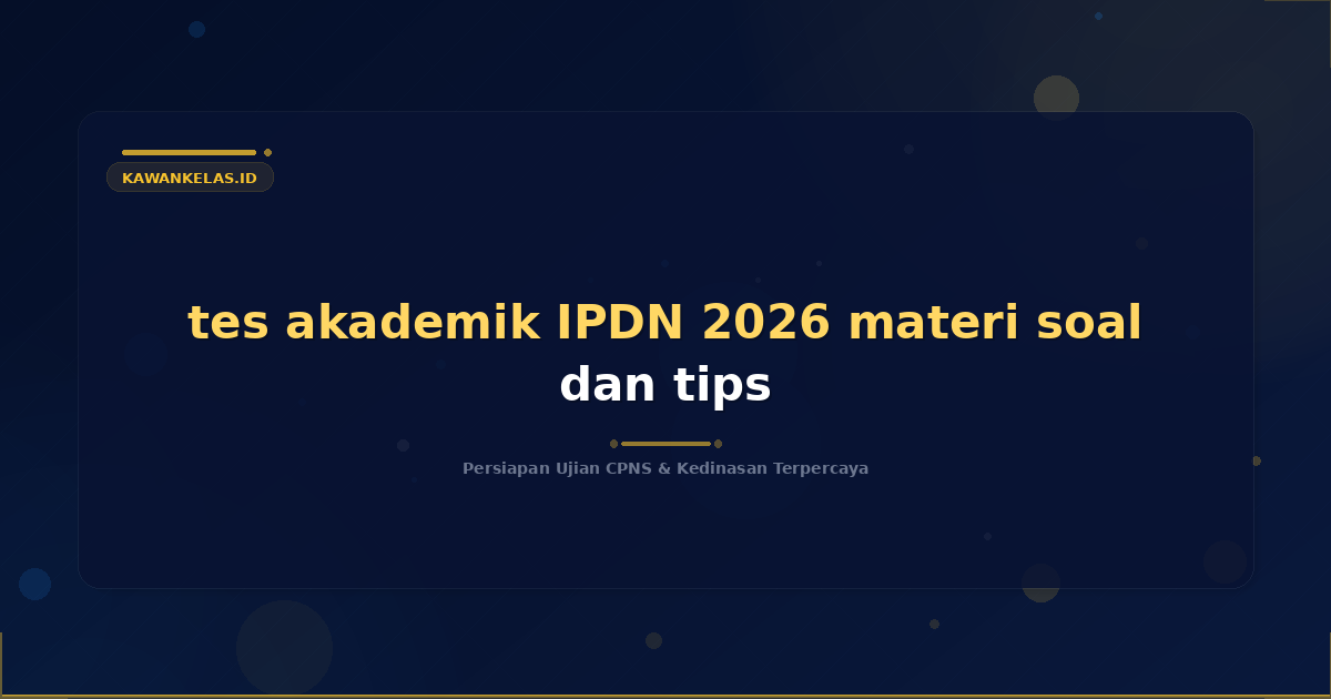 tes akademik IPDN 2026 materi soal dan tips
