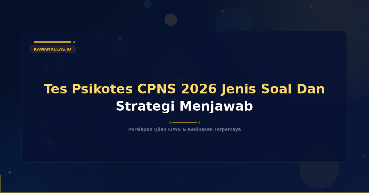 Tes Psikotes CPNS 2026 Jenis Soal Dan Strategi Menjawab