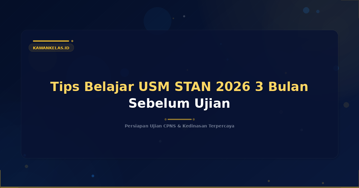 Tips Belajar USM STAN 2026 3 Bulan Sebelum Ujian